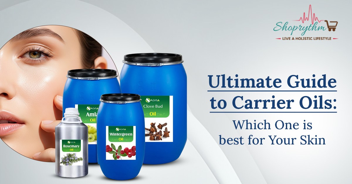 Ultimate Guide to Carrier Oils: What is Best for Your Skin