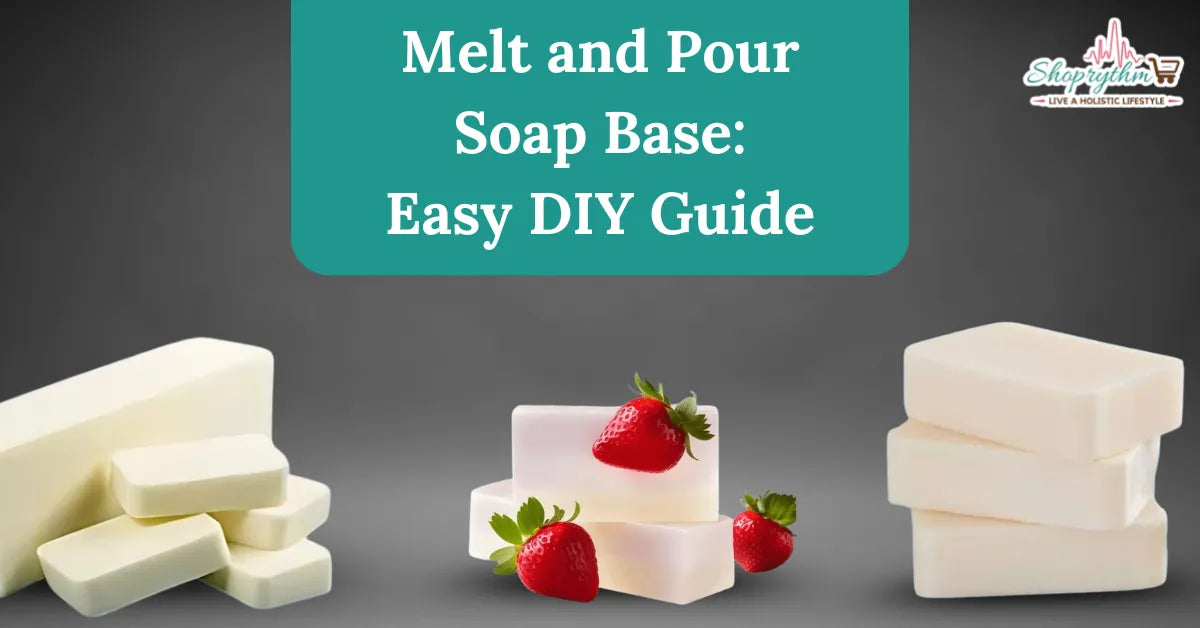 Melt and Pour Soap Base: Easy DIY Guide